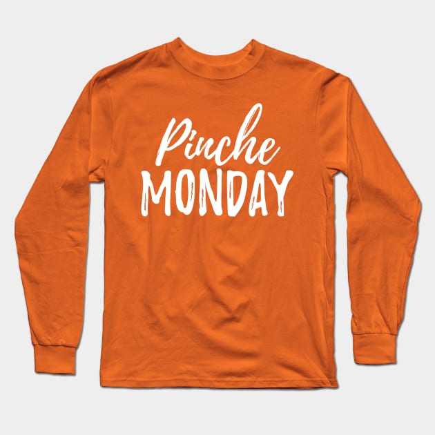 Pinche Monday Long Sleeve T-Shirt by verde